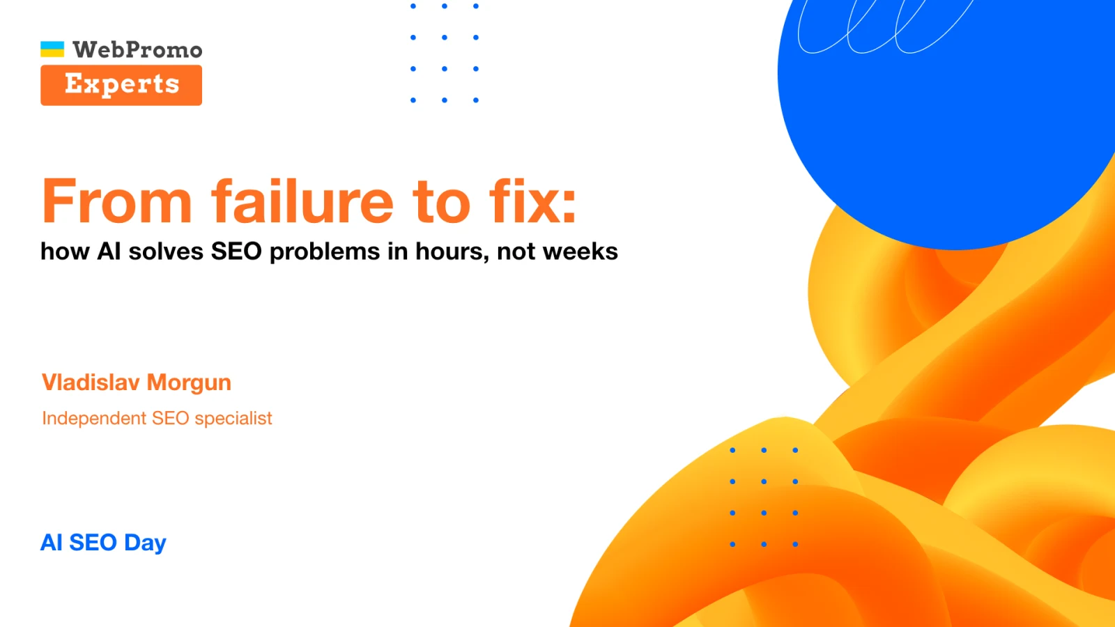 Opening slide: From failure to fix - how AI solves SEO problems in hours, not weeks.