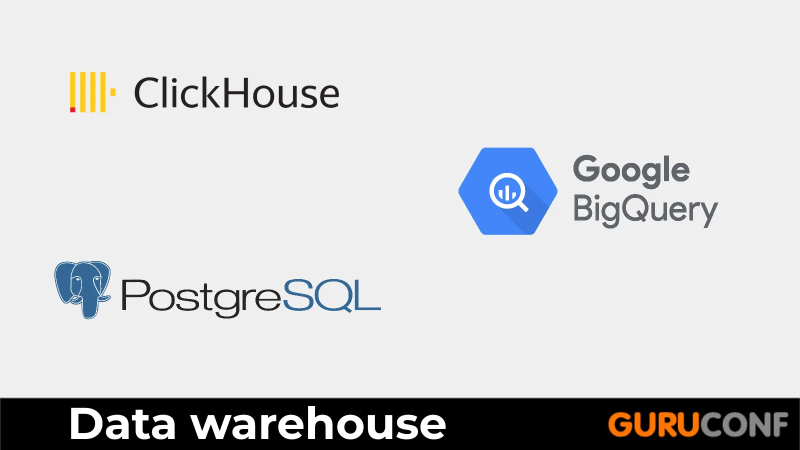 Examples of warehouse technologies: ClickHouse, BigQuery, and PostgreSQL.