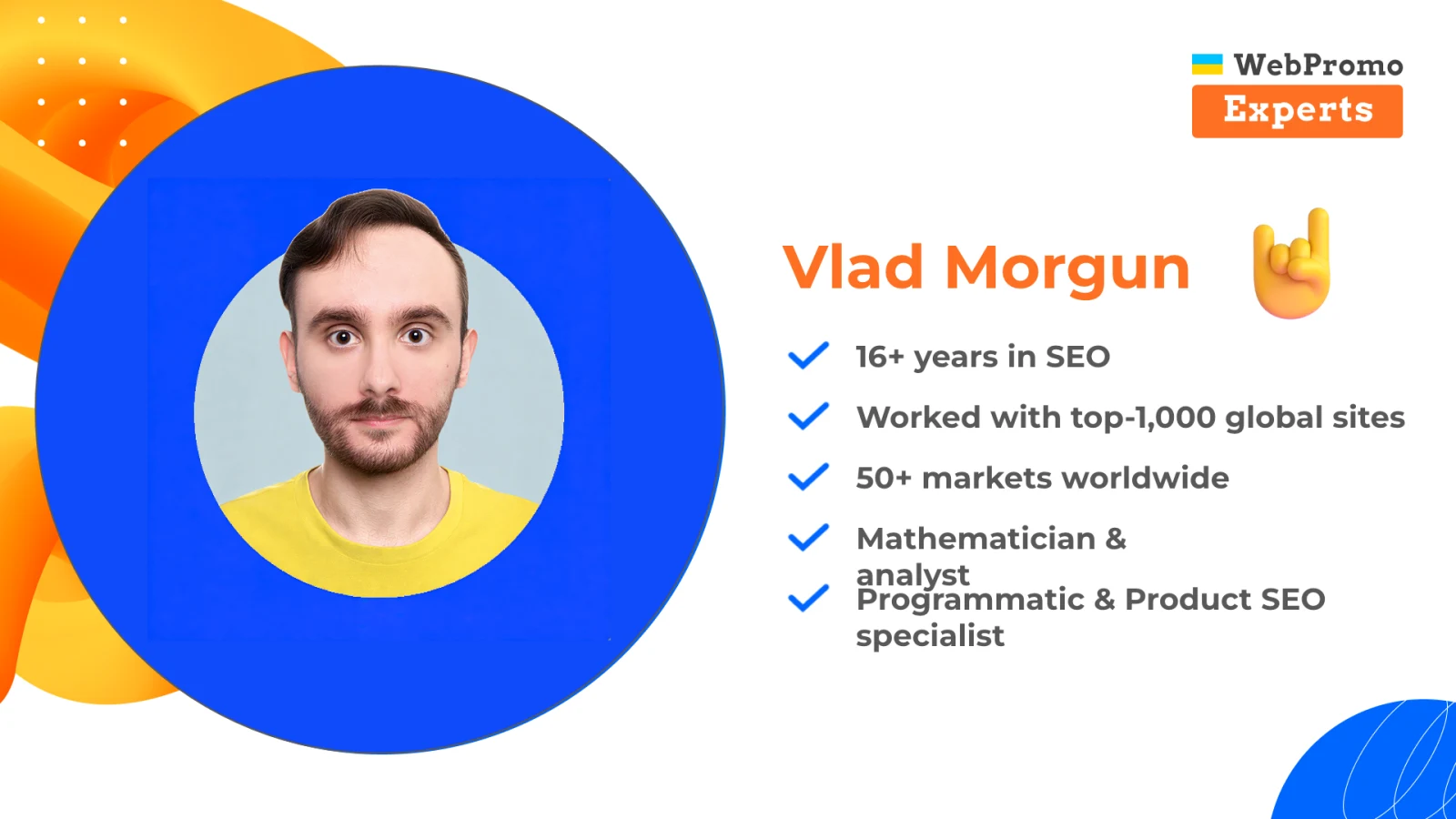 Speaker profile: Vlad Morgun, an SEO specialist with 16+ years of experience across more than 50 markets.