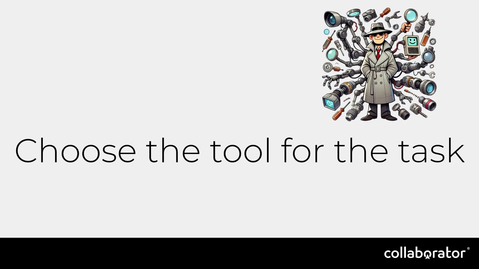 Instruction to choose the tool for the task.