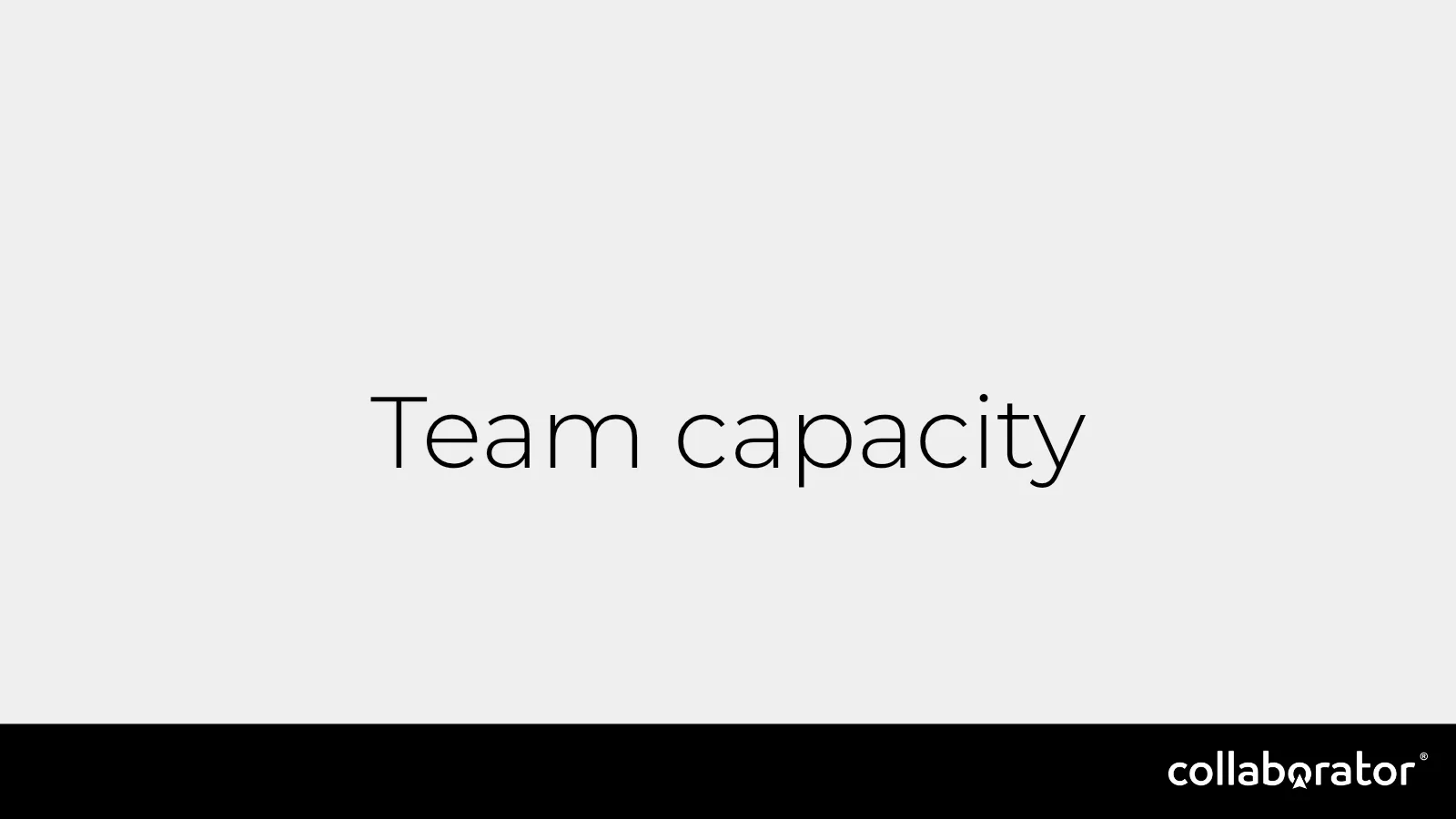 Team capacity as a central constraint.