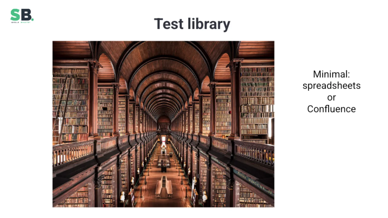 A test library can begin with spreadsheets or a simple Confluence page.