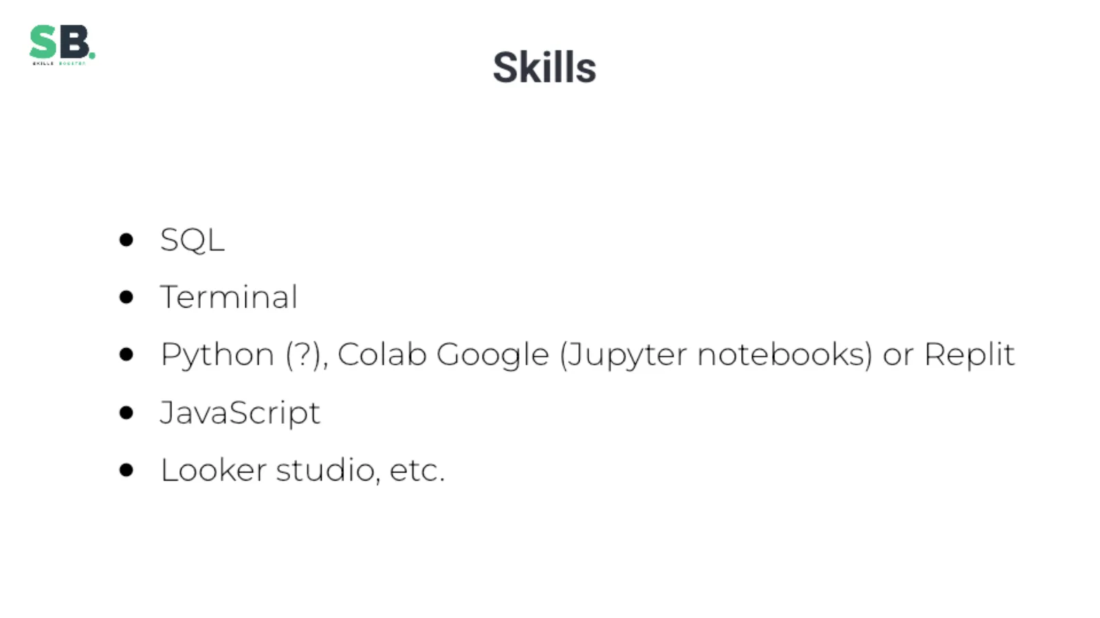 A practical SEO analytics skill set: SQL, terminal, Python notebooks, JavaScript, and Looker Studio.