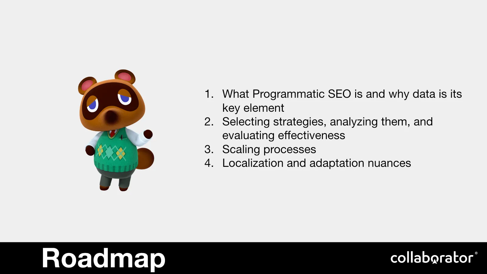 Roadmap: definition, data, strategy, scalability, localization, and adaptation.